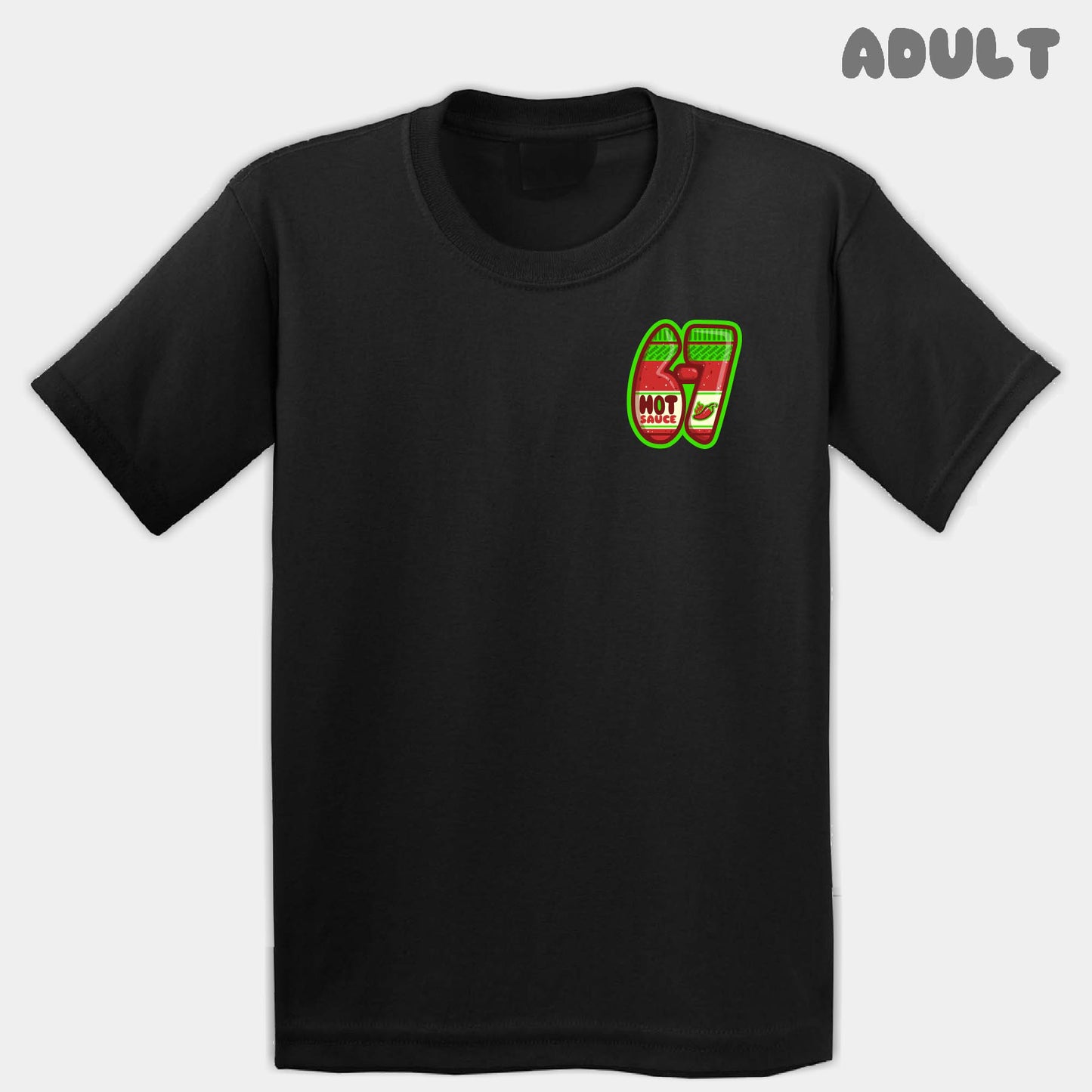 Hot Sauce Six Seven Adult Tee